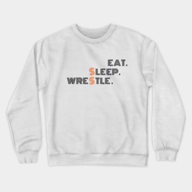 Eat Sleep Wresstle New Style T-Shirt Crewneck Sweatshirt by NichaArkinTHAILAND Shop